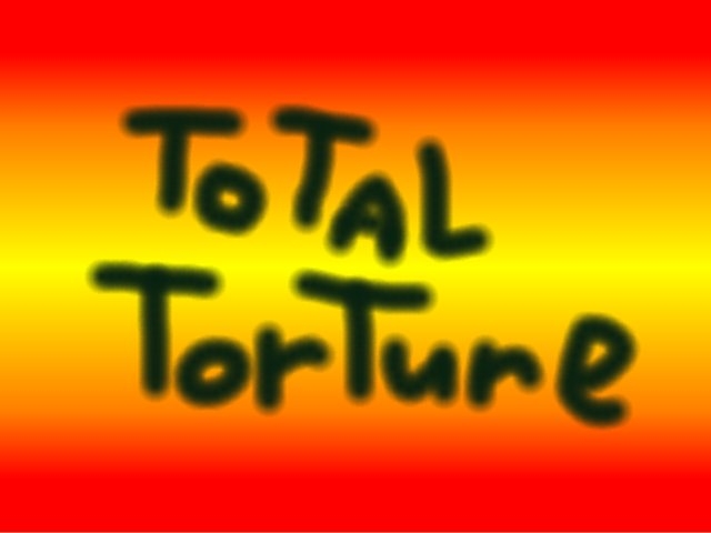 TOTAL TORTURE