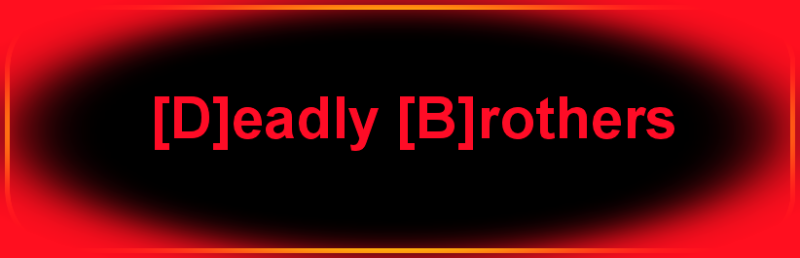 Deadly Brothers forum banner